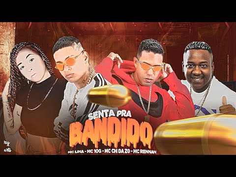 🛑 MC 10G, MC CH DA ZO MC RENNAN E MC LINA - SENTA PRA BANDIDO - REMIX - BREGAFUNK - 2021