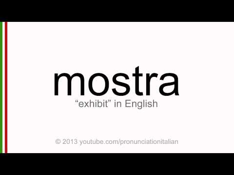 Correct italian pronunciation of mostra, exhibit