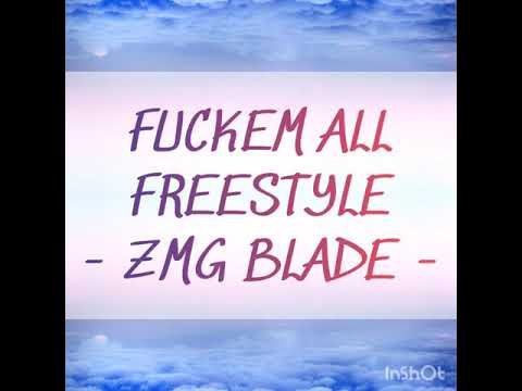 ZMG BLADE - FUCKEM ALL FREESTYLE
