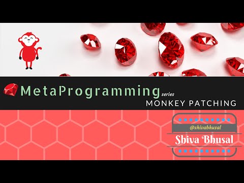 Ruby Metaprogramming Series Ep3 Monkey Patching