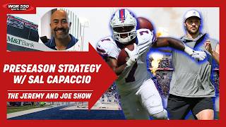 Bills injuries improving & preseason strategy w/ Sal Capaccio | The Jeremy and Joe Show