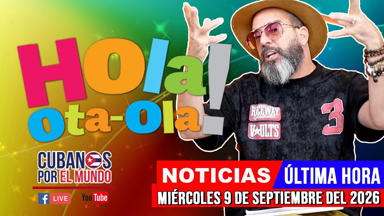 Alex Otaola en vivo, noticias de Cuba - Hola! Ota-Ola (miércoles 9 de septiembre del 2026)