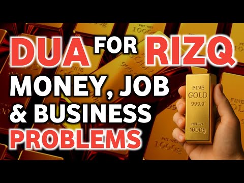 A VERY POWERFUL DUA TO SOLVE ALL YOUR RIZQ, MONEY, JOB, & BUSINESS PROBLEMS. DHIKR FOR DAILY