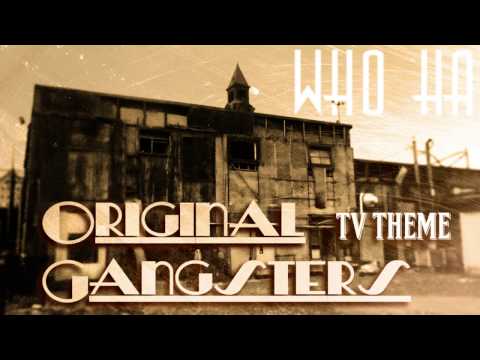Who Ha //Original Gangsters //TV Theme