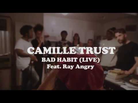 Camille Trust-Bad Habit (Live) Ft. Ray Angry