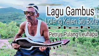 Download lagu Laleng Kelen Siti Bote_Lagu Dengan Iringan Irama Gambus✓Petrus Pulang Leuhapu✓ mp3