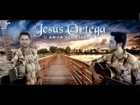 Jesus Ortega - O Amor Aconteceu