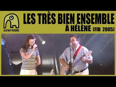 LES TRÈS BIEN ENSEMBLE - À Hélène [FIB - 5-8-2005] 4/14