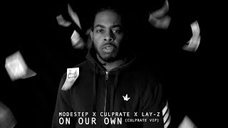 Modestep x Culprate x Lay-Z - On Our Own (Culprate VIP)