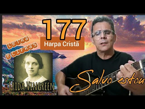 Harpa Cristã 177. Salvo estou. Letra e cifras.