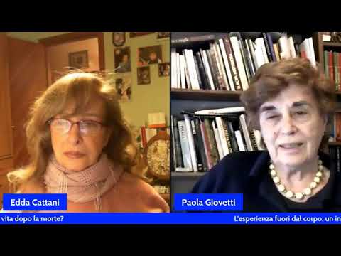 07 05 21 DOTT SSA EDDA CATTANI CON PAOLA GIOVETTI L'ESPERIENZA FUORI DAL CORPO