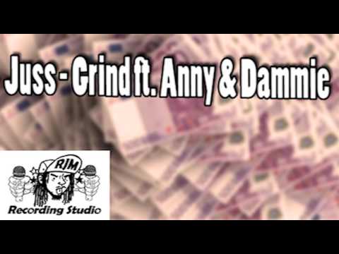 Juss - Grind ft Anny & Dammie