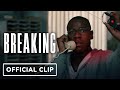 Breaking - Exclusive Official Clip (2022) John Boyega, Connie Britton
