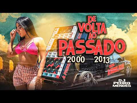 🔴🔊 DE VOLTA AO PASSADO - DANCE MARCANTES  DE 2000 A 2013 ( MIXAGENS DJ PEDRO MENDES ) PARTE 01 DE 04