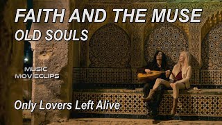 Faith and the Muse - Old Souls (Sub. Español) Only Lovers Left Alive