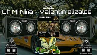 Oh Mi Niña - Valentín elizalde 乇picenter