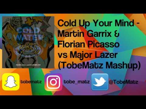Cold Up Your Mind - Martin Garrix & Florian Picasso vs Major Lazer (TobeMatz Mashup)