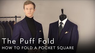 The Puff Fold - How To Fold A Pocket Square