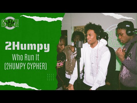 2Humpy "Who Run It" (From The 2Humpy "On The Radar" Cypher)