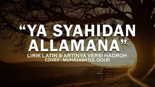 Download lagu YA SYAHIDAN ALLAMANA VERSI HADROH - LIRIK & TERJEMAHANNYA l  COVER MUHASABATUL QOLBI mp3