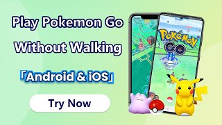 Play Pokemon Go Without Moving or Walking（ iOS 18 & Android 15 Supported）