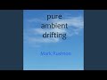 Pure Ambient Drifting (Ambient Rushton Podcast 100)