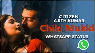 Chiki Mukki  Ajith Kumar  Special Whatsapp Status 