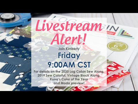 Behind the Seams: 2020 Log Cabin Sew Along, Moda preview and more!