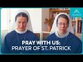 Pray with Us: Prayer of St. Patrick (w/ Sr. Mary Grace and Sr. Cora Caeli)