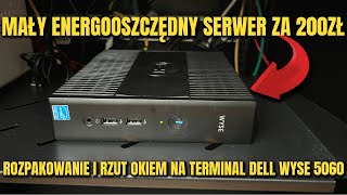 Nowy serwer za 200zł -  Terminal DELL Wyse 5060! 🔥
