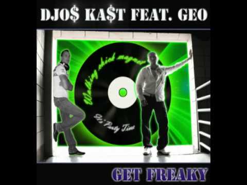 Djos Kast feat GEO - Get Freaky