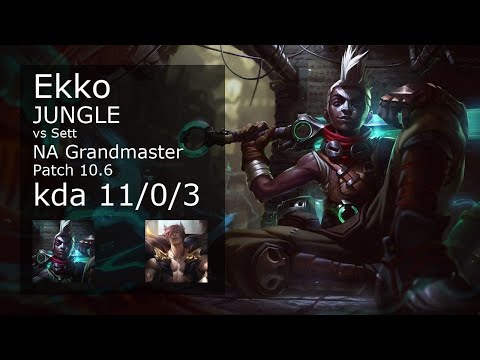 Ekko Jungle vs Sett - NA Grandmaster 11/0/3 Patch 10.6 Gameplay