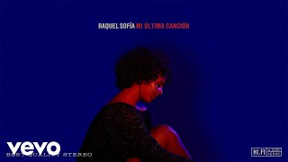 Raquel Sofía - Mi Última Canción (Audio)