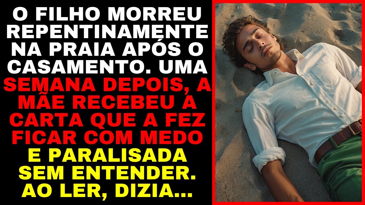 O Filho MORREU Repentinamente Após o CASAMENTO. Uma Semana Depois, A Mãe RECEBEU UMA CARTA DELE E...
