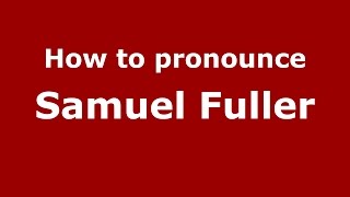 How to pronounce Samuel Fuller