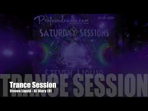 Dj Diary (9): Trance Session - Steven Liquid Guest Mix 26-08-2023 / Profound Radio