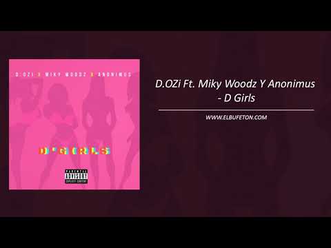 D OZi Ft  Miky Woodz Y Anonimus   D Girls WWW ELBUFETON COM