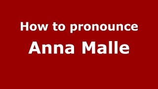 How to pronounce Anna Malle