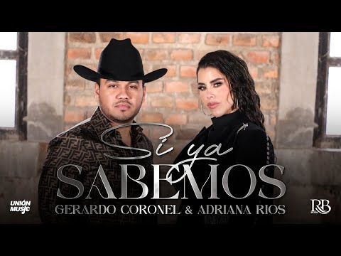 Gerardo Coronel "El Jerry" y Adriana Ríos- Si Ya Sabemos [Video Oficial]