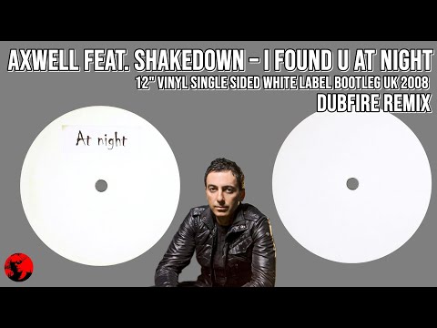 Axwell Feat. Shakedown - I Found U At Night (12" Vinyl Single Sided White Label Bootleg UK 2008)