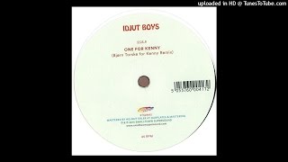 Idjut Boys - One For Kenny (Bjorn Torske For Kenny Remix)