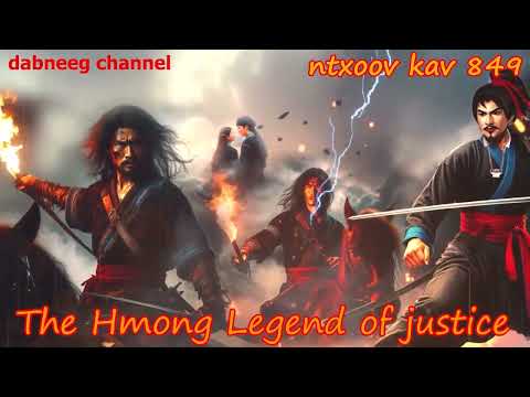 Ntxoov kav The Hmong Legend Part 849 - Pov Xab Cuj Vs Pov Xab Keeb - Sword fighter for justice