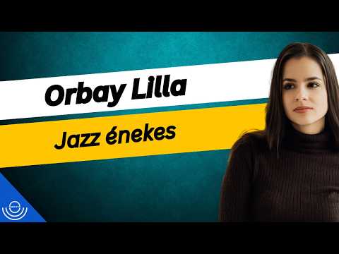 Pirkadat: Orbay Lilla – Jazz énekes