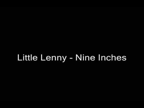 Little Lenny - Nine Inches