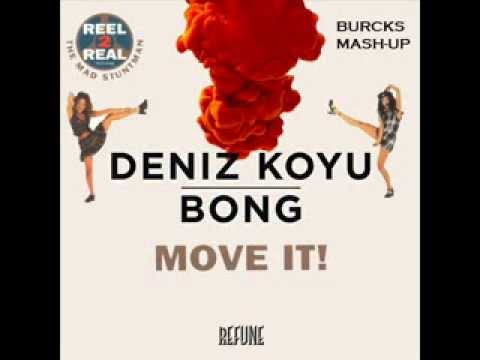 Deniz Koyu vs.  Real 2 Real - I Like To Move Bong (Burcks Mashup)