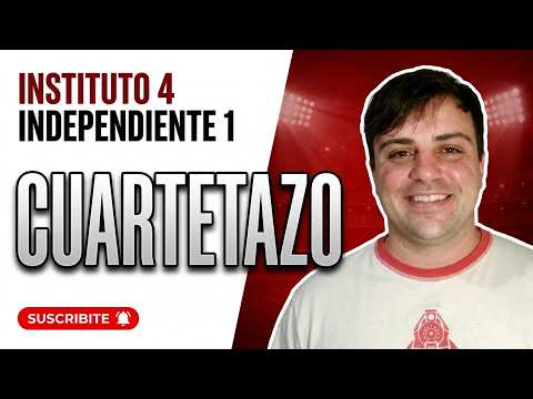 CUARTETAZO EN AVELLANEDA - ¡¡¡LLORA EDUL!!! - INSTITUTO 4 independiente 1 - CLAUSURA 2026