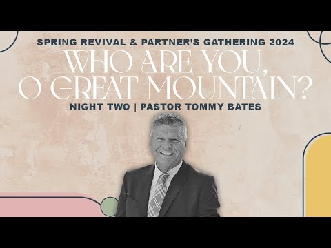 Spring Revival - Pastor Tommy  Bates - 5-21-24 PM