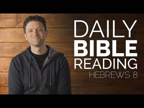 Daily Video Bible Reading - Hebrews 8