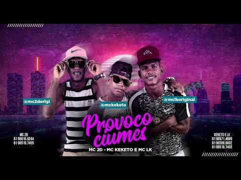 MC D2 PART. MC'S LK E KEKETO - PROVOCO CIÚMES (BATIDÃO ROMÂNTICO)