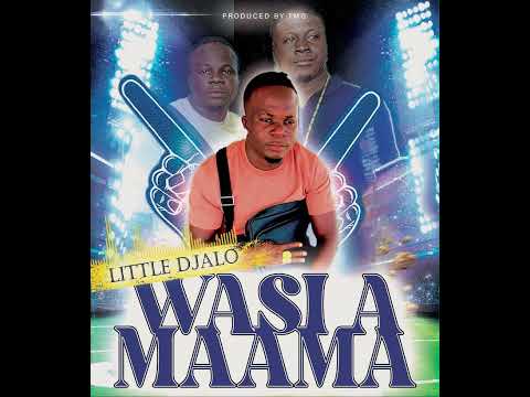 Little Djalo - Wasi a Maama (Prod. By Tmg Studio)
